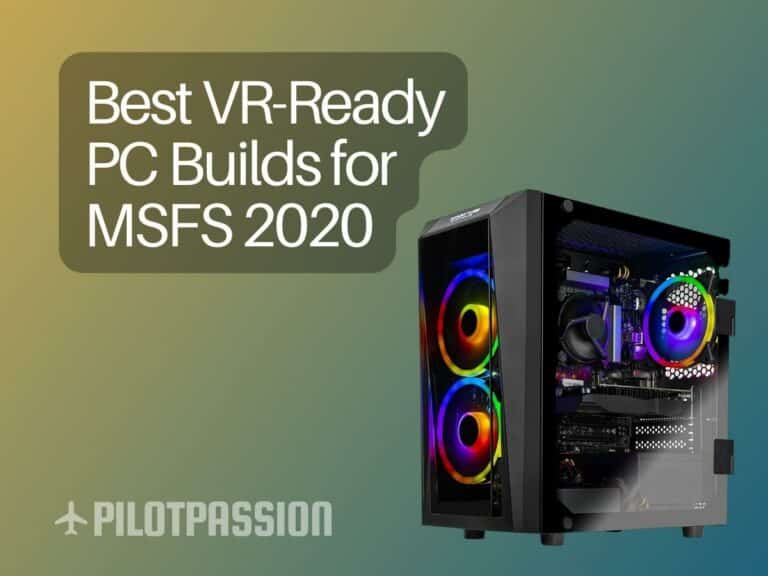 Best VR-Ready PC Builds for MSFS 2020: Top Picks for Smooth Gaming Experience