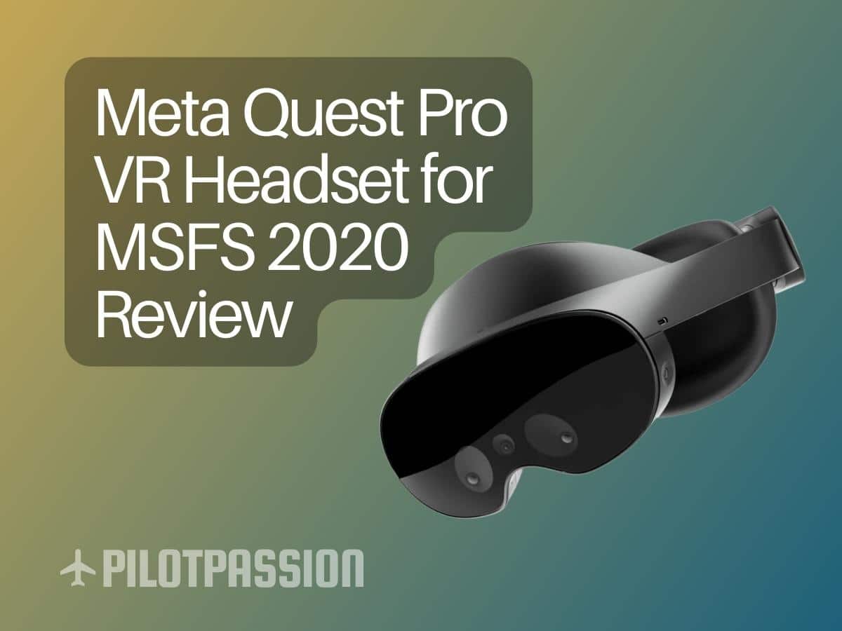 Review Meta Quest Pro VR Headset for MSFS 2020 Expert Insights