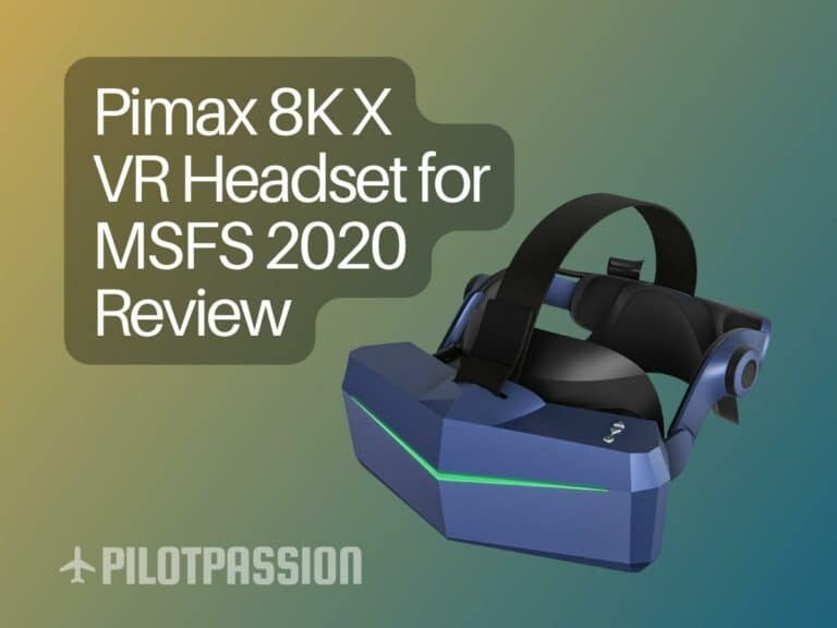 Pimax 8K X VR Headset for MSFS 2020 Review