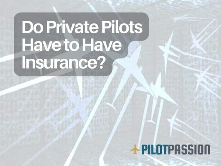 Do Private Pilots Have to Have Insurance? A Friendly Guide
