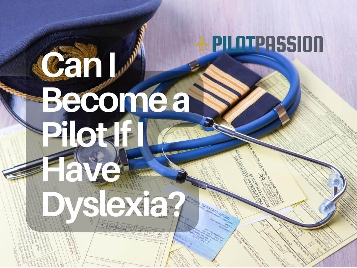Can I Become a Pilot If I Have Dyslexia?