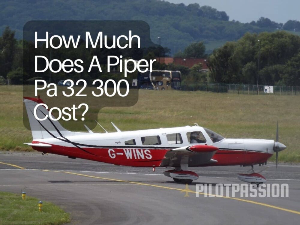 How Much Does A Piper PA32 Cherokee Six Cost? (In 2024)