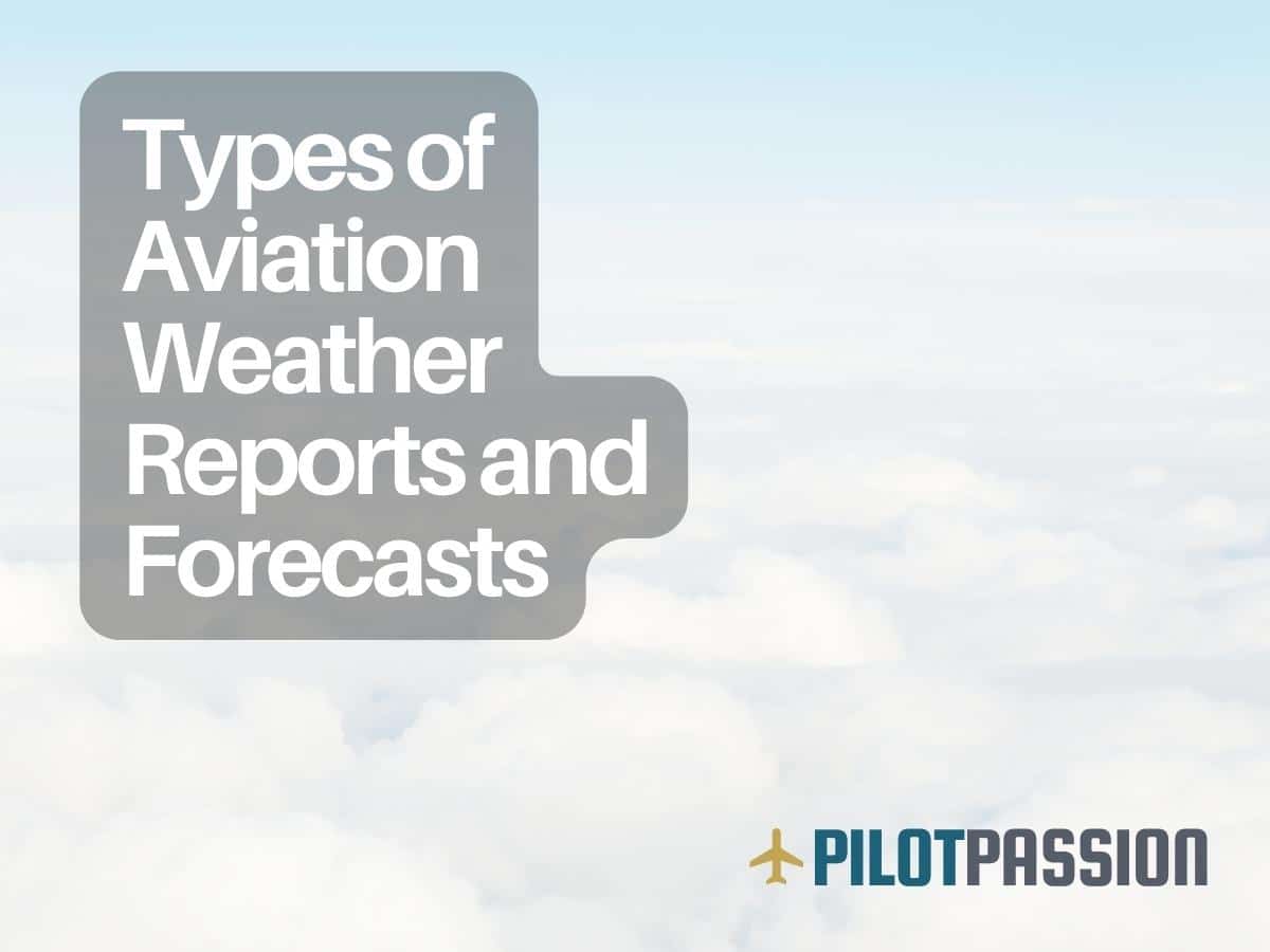 types of aviation weather reports and forecasts