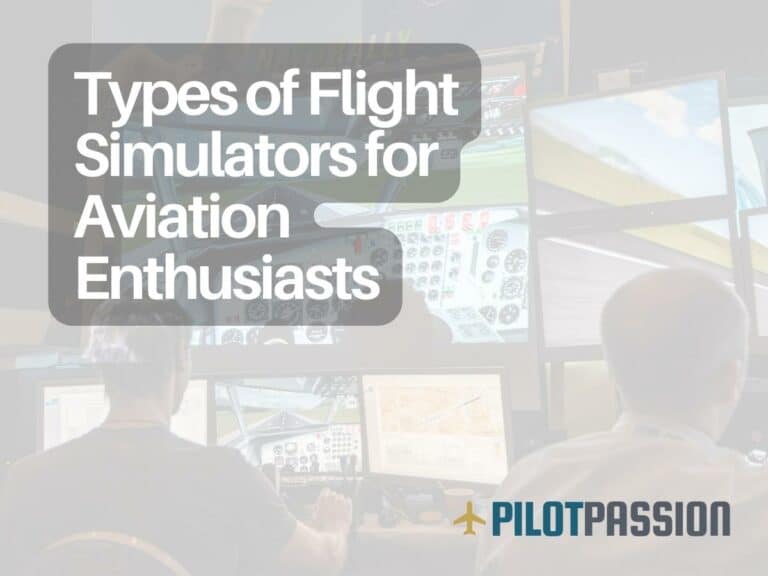 Types of Flight Simulators for Aviation Enthusiasts: Your Ultimate Guide